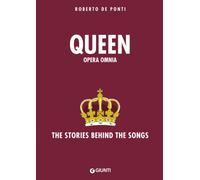 Queen Opera Omnia: The stories behind the songs (Bizarre)