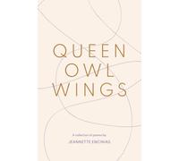 Queen Owl Wings: A Collection of Poems