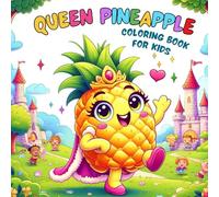 Queen Pineapple Coloring Book for Kids: Cute & Easy Kawaii Fruit Coloring Pages for Toddlers Ages 2-10 | Fun Summer Activity with 30 Big Designs | Tropical Gift for Girls