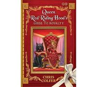 The Land of Stories: Queen Red Riding Hood's Guide to Royalty: (The Land of Stories)