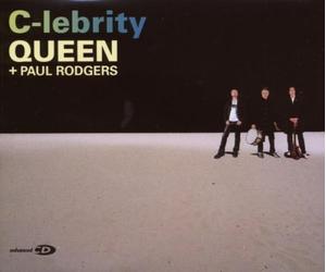 Queen & Rodgers, Paul - C-Lebrity