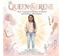 Queen Serene: How I Learned to Believe in Myself and Follow My Passion