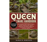 QUEEN SNAKE HANDBOOK: The Complete Guide to Queen Snakes: Habitat, Behavior, Diet, Aquatic Adaptations, Breeding, Ecology, and Conservation of a Specialized Freshwater Species