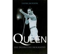 Queen : The definitive biography