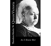 Queen Victoria: As I Knew Her