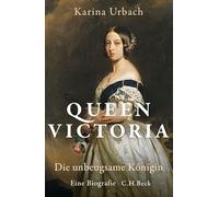 Queen Victoria: Die unbeugsame Konigin - Eine Biografie, Urbach 9783406727535.