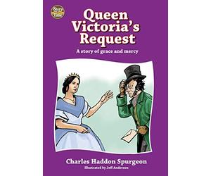Queen Victoria's Request: A Story of Grace and Mercy (Story Time)