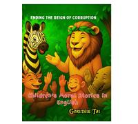 Queen Zara the Zebra - Ending the Reign of Corruption and Other Stories: Children’s Moral Stories in English