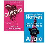 Queenie By Candice Carty-Williams & Natives Race and Class in the Ruins of Empire By Akala 2 Books Collection Set
