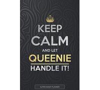 Queenie: Keep Calm And Let Queenie Handle It - Queenie Name Custom Gift Planner Calendar Notebook Journal