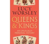 Queens and Kings : An Unusually Personal History