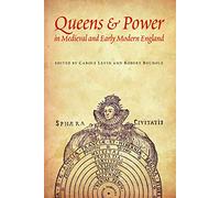 Queens and Power in Medieval and Early Modern England