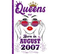 Queens Are Born in August 2007 Notebook: 16th Birthday Gifts for Women, Funny Turning 16 Years Old Gift Ideas for Happy Birthday Lovely & Funny Birthday Gifts For Wife & Mom & Sister
