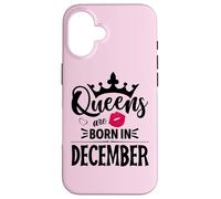 Queens are born in December Case for iPhone 16