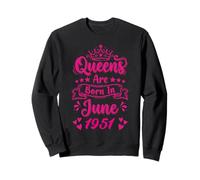 Queens Are Born In June 1951 75th Birthday Women Girls Sweatshirt
