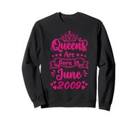 Queens Are Born In June 2009 17th Birthday Women Girls Sweatshirt