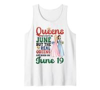 Queens are Born in June The Real Queens are Born On June 19 Tank Top