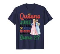 Queens are Born in June The Real Queens are Born On June 27 T-Shirt