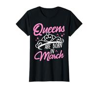 Queens are Born in March Queens Born in March T-Shirt