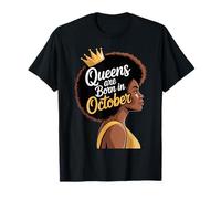 Queens are Born in October Afro Woman Power Words Black T-Shirt