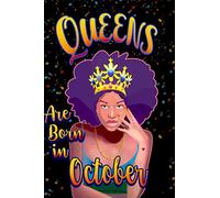 Queens Are Born In October: Notebook Birthday Gift For Black Women | Birthday Present For African American Women - Happy Birthday Journal/ Diary