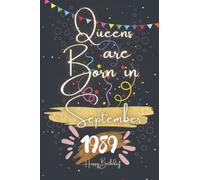 Queens are Born in September 1989: Birthday gift for Queen. Funny notebook gift ideas for women, sisters, best friends, daughters, wife's, mothers ... for Women, Kids, mom, grandmother and Girls.