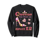 Queens Are Born On April 12, 12th April Birthday Sweatshirt
