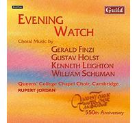 Queens College Chapel Choir – Finzi, Holst, Leighton, Schuman: The Evening Watch – Guild