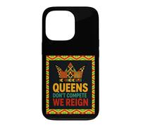 Queens Don’t Compete We Reign Kente Crown African Pride Case for iPhone 13 Pro