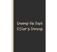 Queens Fix Each Other’s Crowns: Funny 6x9 Lined Notebook - Perfect Gift for Friends, Boss Babes, and Women Empowerment Lovers
