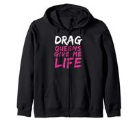 Queens Give Me Life Drag Race Tee Zip Hoodie