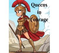 Queens in Courage: Princesses in History