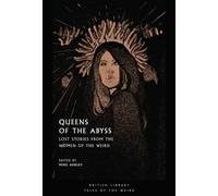 Queens of the Abyss : Lost Stories from the Women of the Weird