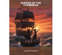 Queens Of The Caribbean: Legends Of The Waves