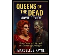 Queens of the Dead Movie Review: “Drag, Camp, and Survival in a Glittering Apocalypse”