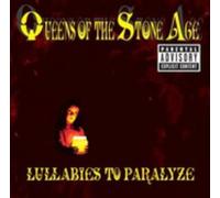 QUEENS OF THE STONE AGE - Lullabies to Paralyze