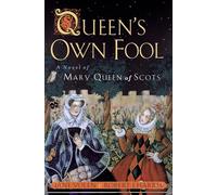 Queen's Own Fool: A Novel of Mary Queen of Scots (Stuart Quartet, 3)