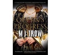 Queen's Progress: A Tudor Mystery: 9 (A Kit Marlowe Mystery)