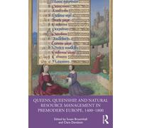 Queens, Queenship, and Natural Resource Management in Premodern Europe, 1400-1800