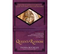 Queen's Ransom : A Mystery at Queen Elizabeth I's Court Featuring Ursula Blanchard