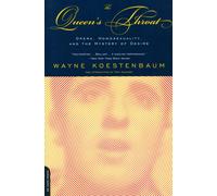 Queen's Throat : Opera, Homosexuality And The Mystery Of Desire