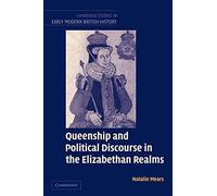 Queenship and Political Discourse in The Elizabethan Realms – Cambridge University Press