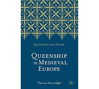 Queenship in Medieval Europe: 1 (Queenship and Power)