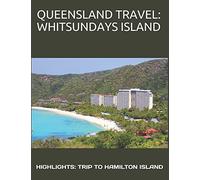 QUEENSLAND TRAVEL: WHITSUNDAYS ISLAND: HIGHLIGHTS: TRIP TO HAMILTON ISLAND