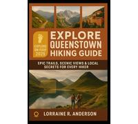 Queenstown Hiking Guide 2025: Epic trails, scenic views & local secrets for every hiker