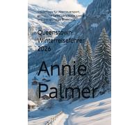 Queenstown Winterreiseführer 2026: Insidertipps für Abenteuersport, gemütliche Cafés, versteckte Juwelen und preisgünstige Erlebnisse