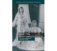 Queer 1950s: Rethinking Sexuality in the Postwar Years (Genders and Sexualities in History)