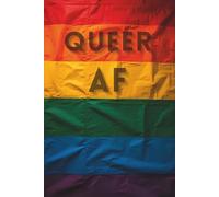 QUEER AF: A Lined Journal for LGBTQ+ Pride, Self-Love & Attitude | 160-Page Daily Notebook for Affirmations & Reflections | Perfect Gift for Your Gay, Lesbian, Bisexual, & Trans Friends | Rainbow Flag