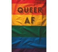 QUEER AF: A Lined Journal for LGBTQ+ Pride, Self-Love & Attitude | 160-Page Daily Notebook for Affirmations & Reflections | Perfect Gift for Your Gay, Lesbian, Bisexual, & Trans Friends | Rainbow Flag