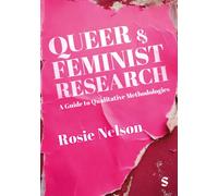 Queer and Feminist Research : A Guide to Qualitative Methodologies